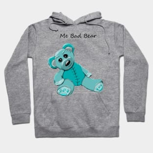 Me Bad Bear Hoodie